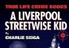 A Liverpool Streetwise Kid by Charlie Seiga Review Liverpool Streetwise Kid