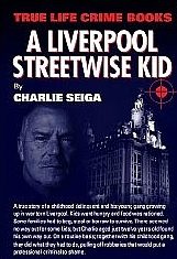 A Liverpool Streetwise Kid by Charlie Seiga Review Liverpool Streetwise Kid