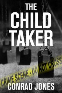 The Child Taker by Conrad Jones Review - What's Good To Read