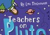 Teachers on Pluto by Lou Treleaven Review