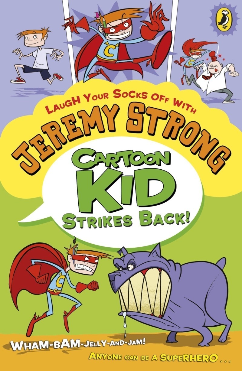 Cartoon Kid Strikes Back by Jeremy Strong Review - What's Good To Read
