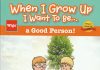 When I Grow Up I Want To Be… a Good Person! Review Good Person