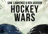 Hockey Wars by Sam Lawrence & Ben Jackson Review Hockey Wars