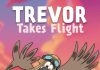 Trevor Takes Flight by Sam Lawrence & Ben Jackson Review Trevor Takes Flight