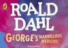 George’s Marvellous Medicine by Roald Dahl Review George's Marvellous Medicine