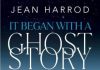 It Began with a Ghost Story by Jean Harrod Review It Began With a Ghost Story review