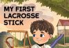 My First Lacrosse Stick by Finn Topping with Sam Lawrence Review My First Lacrosse Stick